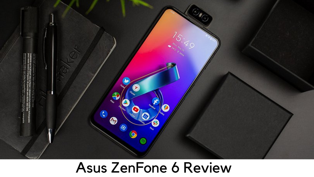 Asus ZenFone 6 Review