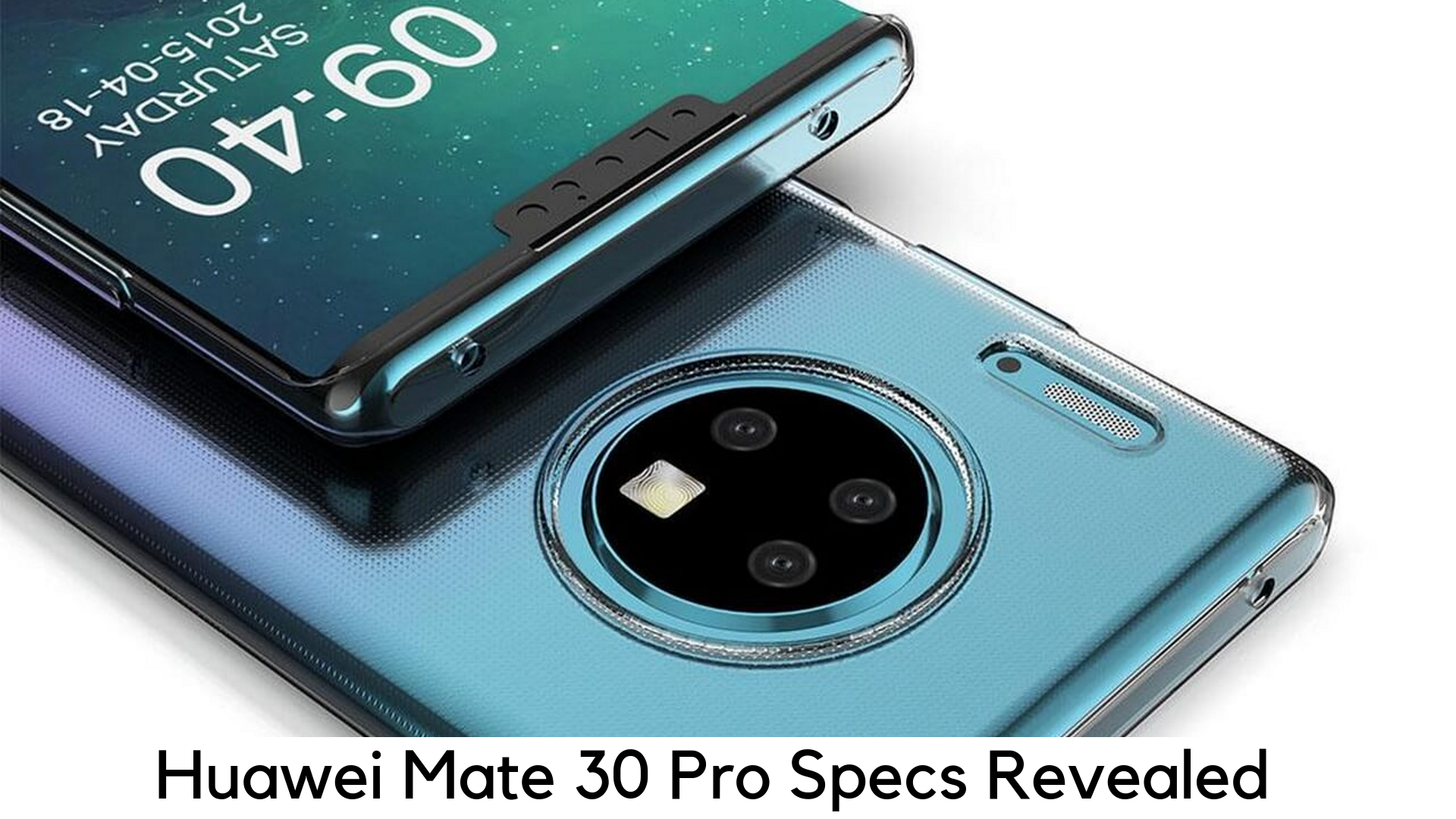 Huawei Mate 30 Pro Spec Sheet Leaked, Two 40MP Cameras
