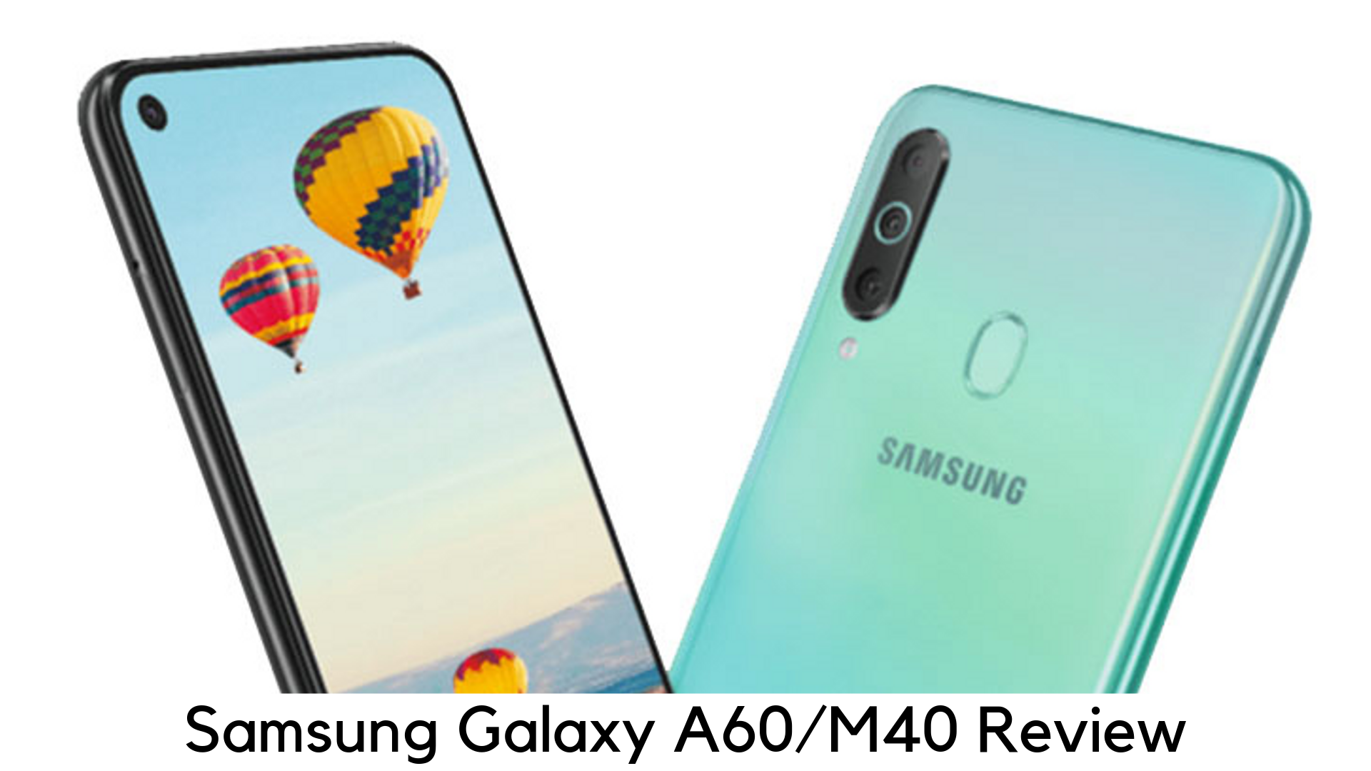 Samsung Galaxy A60 vs M40 Review
