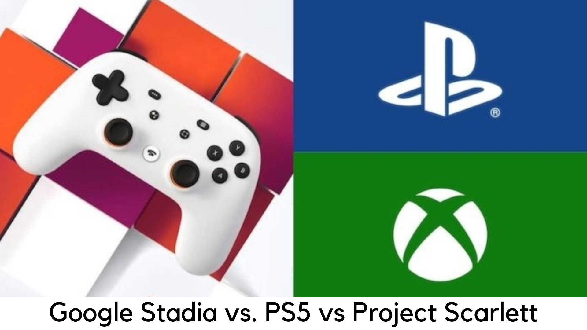 PS5 or Google Stadia or Microsoft's Project xCloud
