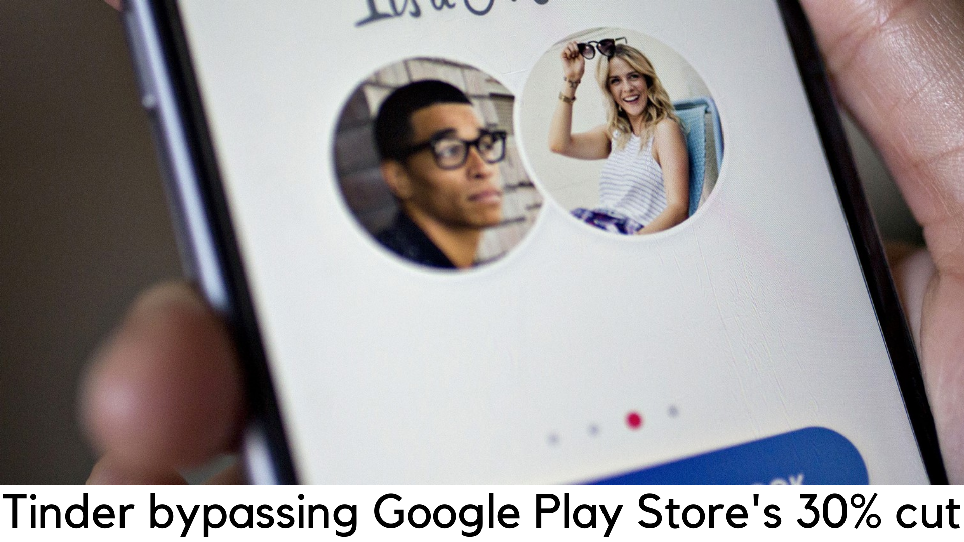 Tinder is now bypassing the Play Store on Android