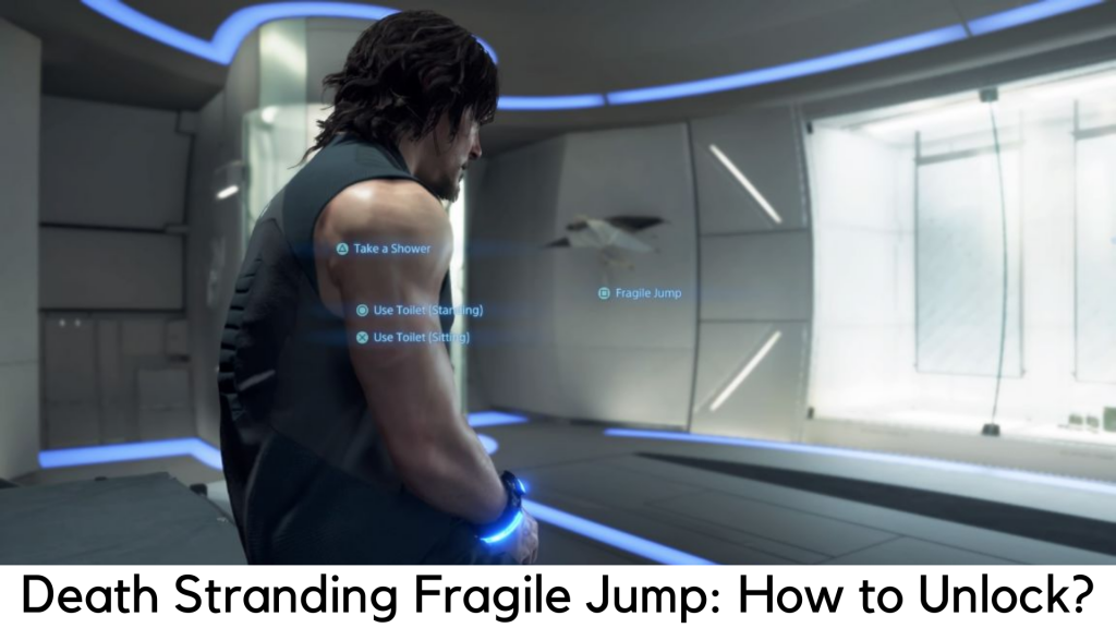 Death Stranding Fast Travel: How to unlock the Fragile Jump?