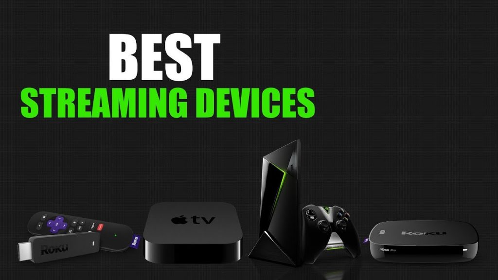 The best streaming devices for 2019 