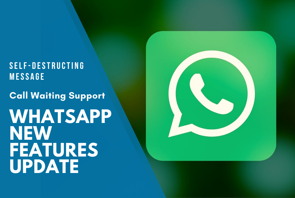 WhatsApp New Features Coming Soon: Call Waiting, Self-Destructing Messages & More