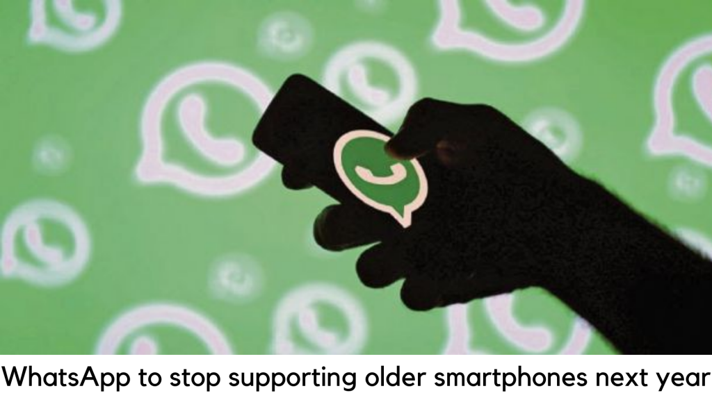 WhatsApp will not be accessible to older smartphones next year