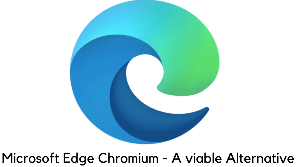 Microsoft Edge Chromium is already a viable alternative to Chrome and Firefox 
