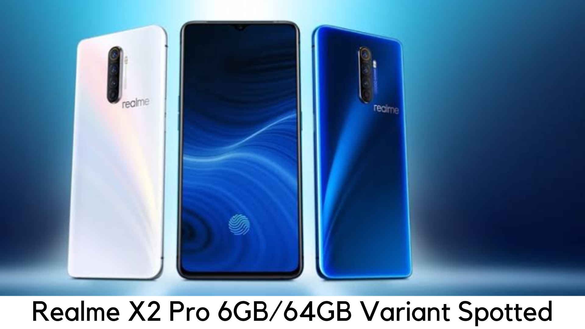 Realme X2 Pro, 6GB RAM and 64GB Storage Option