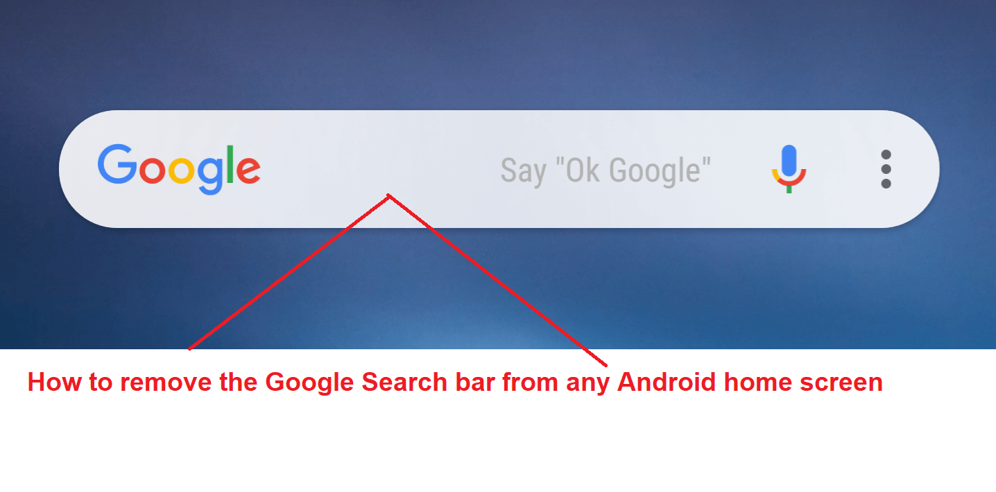 How to remove the Google Search bar from any Android home screen