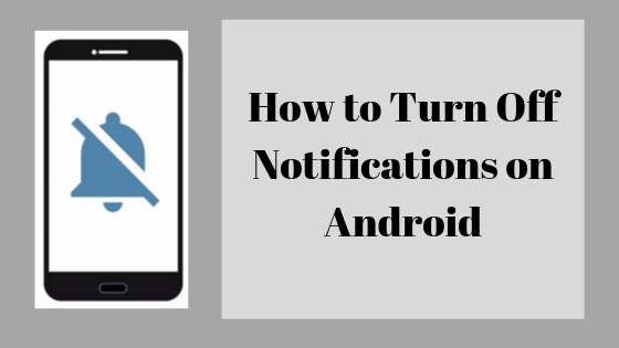 How to Turn Off Notifications on Android