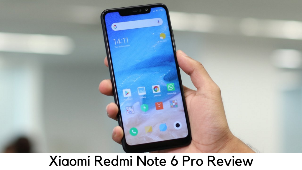 Xiaomi Redmi Note 6 Pro – Detailed Review