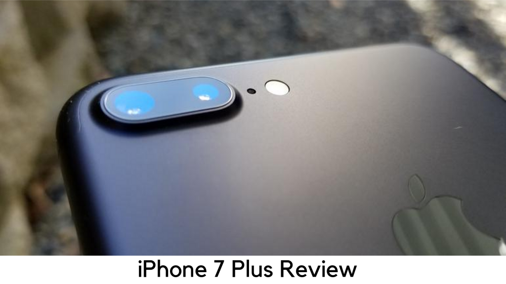 iPhone 7 Plus Review