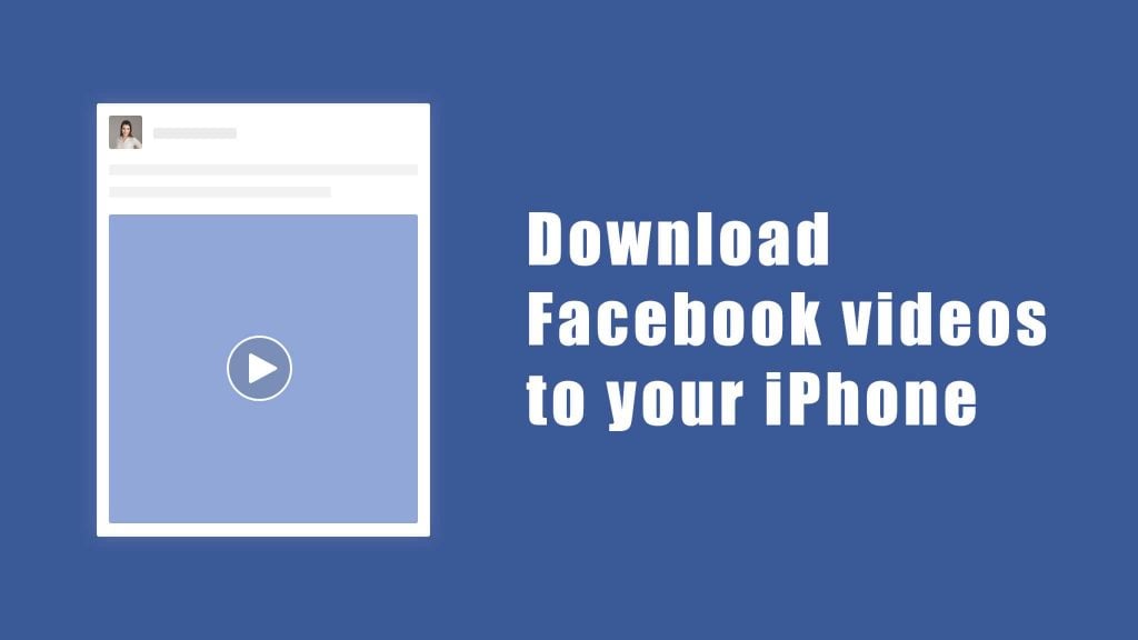 How to Download Face book Videos on Android, IPhone, Windows and Mac