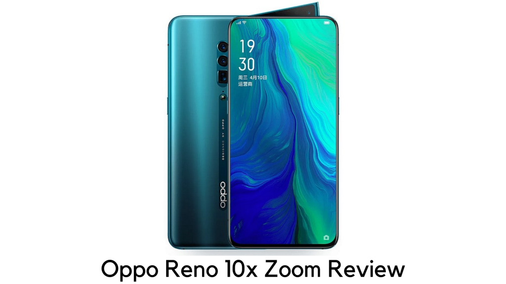 Oppo Reno 10x Zoom Review