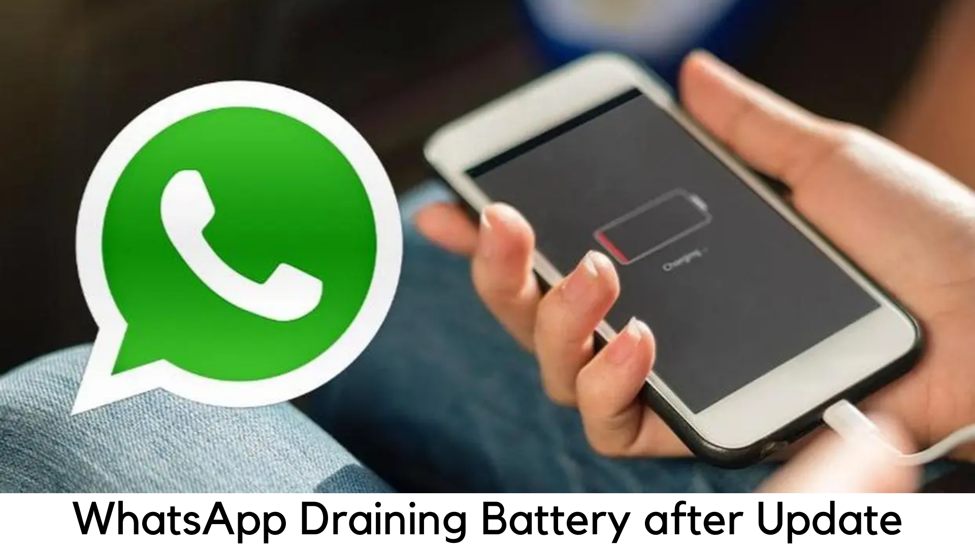 Whatsapp Update Drains Battery on Android Phones