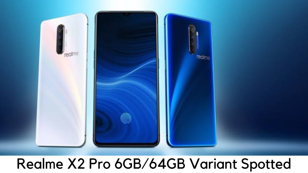 Realme X2 Pro, 6GB RAM and 64GB Storage Option Spotted on India website