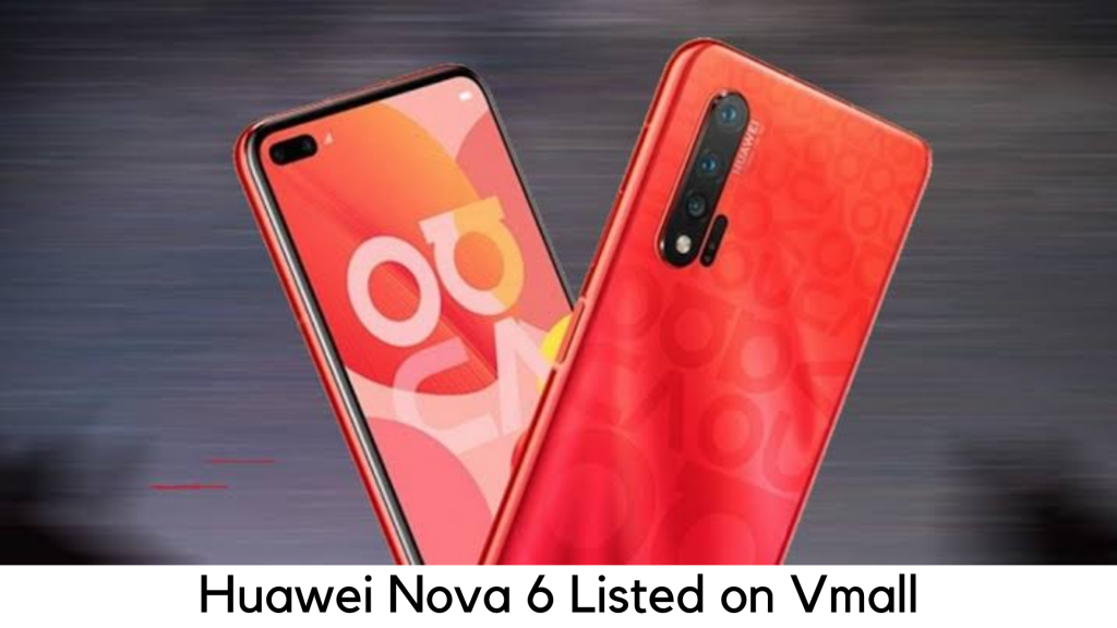 Huawei Nova 6 Listed on VMall, Color and Storage Options Revealed 