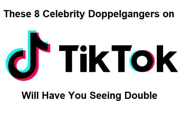 These 8 Celebrity Doppelgangers on TikTok Will Have You Seeing Double